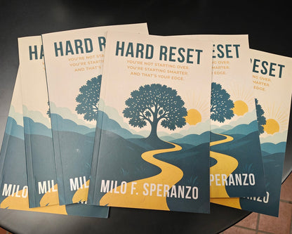 Hard Reset: You're Not Starting Over. You're Starting Smarter. And That's Your Edge.